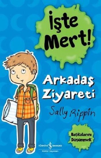 İşte Mert! – Arkadaş Ziyareti – Başkalarını Düşünmek - İş Bankası Kültür Yayınları Kitap