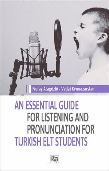 An Essential Guide For Listening And Pronunciation For Turkish Elt Students - Anı Yayıncılık Kitap