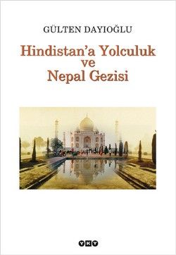 Hindistan’a Yolculuk ve Nepal Gezisi Tüm Zamanların Gözdesi - Yapı Kredi Yayınları Kitap