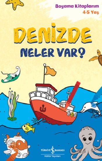 Denizde Neler Var? – Boyama Kitaplarim 4-5 Yaş - İş Bankası Kültür Yayınları Kitap
