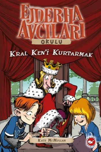 Ejderha Avcıları Okulu 14 Kral Ken'i Kurtarmak - Beyaz Balina Yayınları Kitap