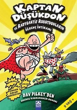 Kaptan Düşükdon 10 - Radyoaktif Robotdonların İğrenç İntikamı - Altın Kitaplar - Çocuk Kitapları Kitap