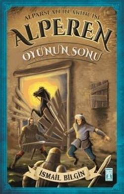 Alparslan'ın Akıncısı Alperen - Oyunun Sonu İsmail Bilgin Türkçe çocuk kitabı kapağı