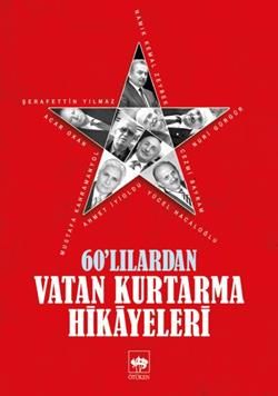 60'lılardan Vatan Kurtarma Hikayeleri - Ötüken Neşriyat Kitap