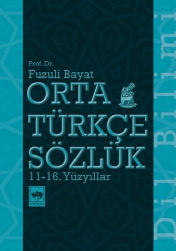 Orta Türkçe Sözlük 11-16. Yüzyıllar - Ötüken Neşriyat Kitap
