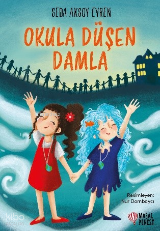 Okula Düşen Damla - Masalperest Özel Ürün Kitap