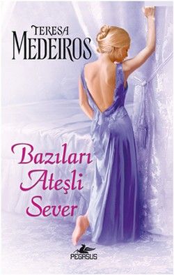Bazıları Ateşli Sever Teresa Medeiros Türkçe kitap kapağı