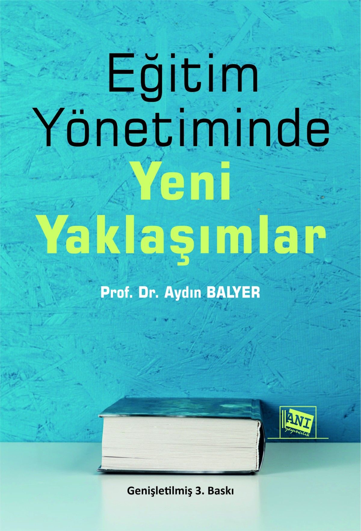 Eğitim Yönetiminde Yeni Yaklaşımlar - Anı Yayıncılık Kitap