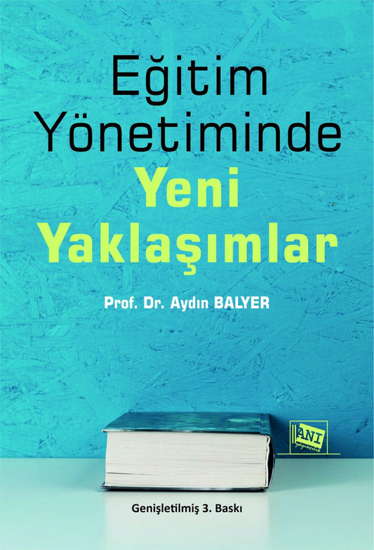Eğitim Yönetiminde Yeni Yaklaşımlar - Anı Yayıncılık Kitap
