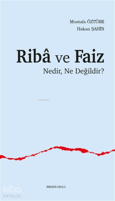 Riba Ve Faiz;Nedir, Ne Değildir? - Ankara Okulu Yayınları Kitap