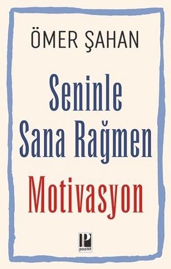 Seninle Sana Rağmen Motivasyon - Pozitif Yayınları Kitap