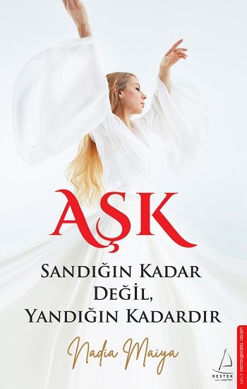 Aşk Sandığın Kadar Değil, Yandığın Kadardır - Destek Yayınları Kitap