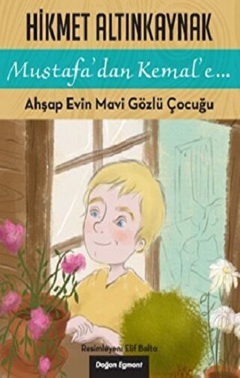 Ahşap Evin Mavi Gözlü Çocuğu - Doğan Egmont Yayıncılık Kitap