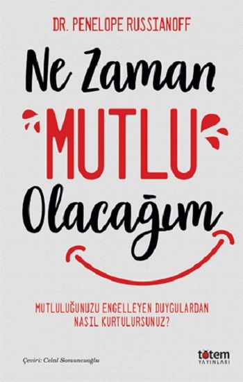 Ne Zaman Mutlu Olacağım - Totem Yayınları Kitap