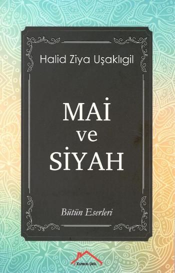 Mai ve Siyah (Bütün Eserleri) - Kırmızı Çatı Yayınları Kitap
