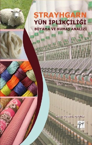 Ştrayhgarn Yün İplikçiliği Boyama ve Kumaş Analizi - Gazi Kitabevi Kitap