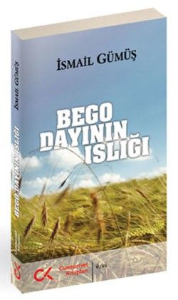 Bego Dayının Islığı - Cumhuriyet Kitapları Kitap