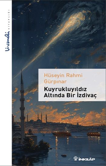 Kuyrukluyıldız Altında Bir İzdivaç - Livaneli Kitaplığı - İnkılap Kitabevi Kitap