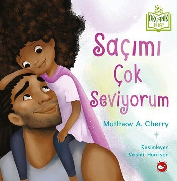 Saçımı Çok Seviyorum (Ciltli) - Beyaz Balina Yayınları Kitap