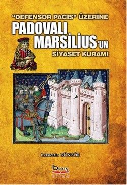 Padovalı Marsilius'un Siyaset Kuramı - Barış Kitap Kitap