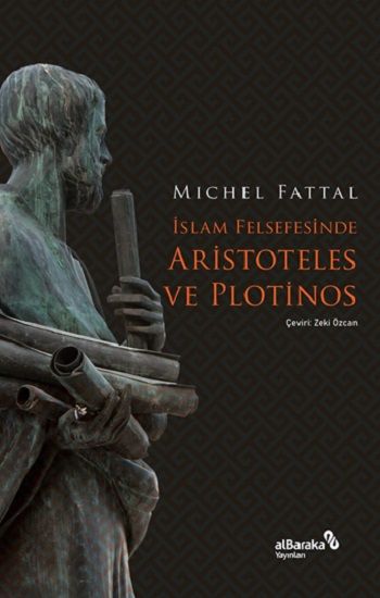 İslam Felsefesinde Aristoteles ve Plotinos - Albaraka Yayınları Kitap
