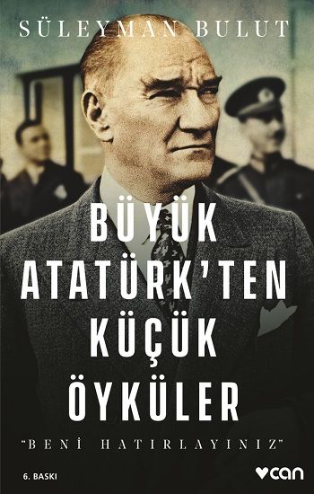 Büyük Atatürk'ten Küçük Öyküler - Can Yayınları Kitap
