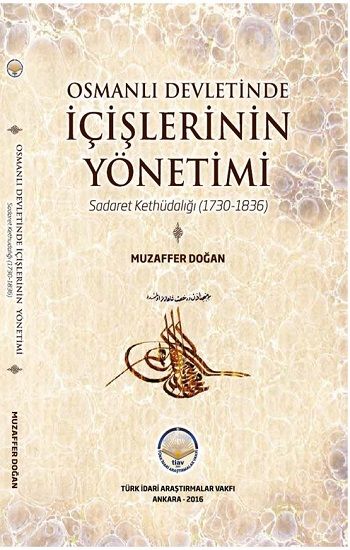 Osmanlı Devletinde İçişlerinin Yönetimi - Sadaret Kethüdalığı - Tiav Kitap
