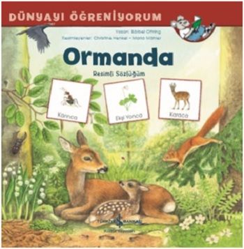 Ormanda - Dünyayı Öğreniyorum - İş Bankası Kültür Yayınları Kitap