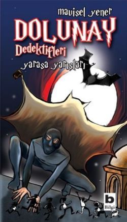 Dolunay Dedektifleri - Yarasa Yarışları - Bilgi Yayınevi Çocuk Kitap