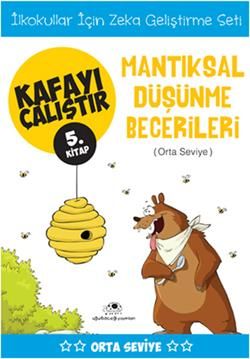 Kafayı Çalıştır 5 - Mantıksal Düşünme Becerileri (Orta Seviye) - Uğurböceği Yayınları Kitap