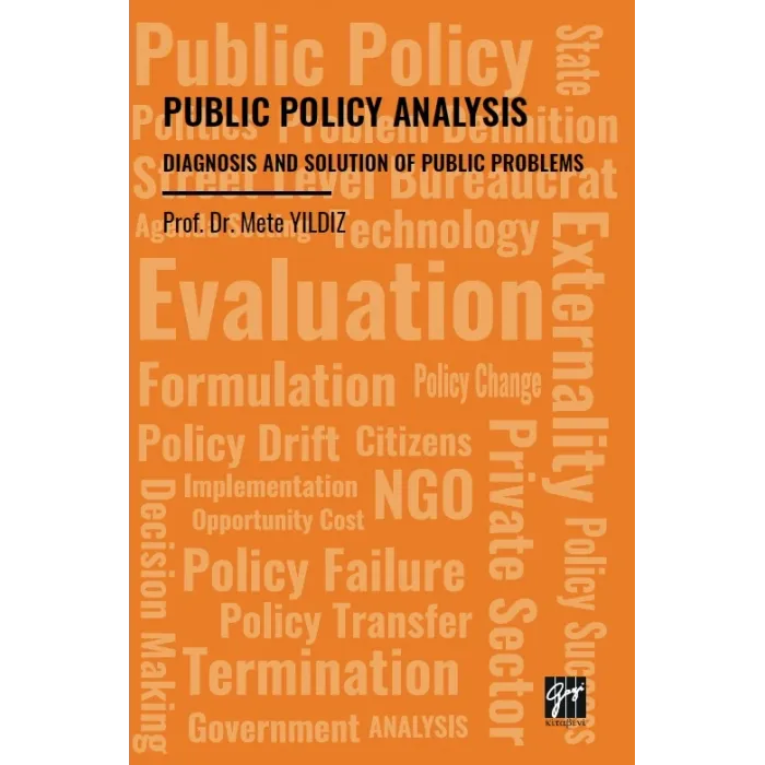 Publıc Polıcy Analysıs Dıagnosıs And Solutıon Of Publıc Problems - Gazi Kitabevi Kitap