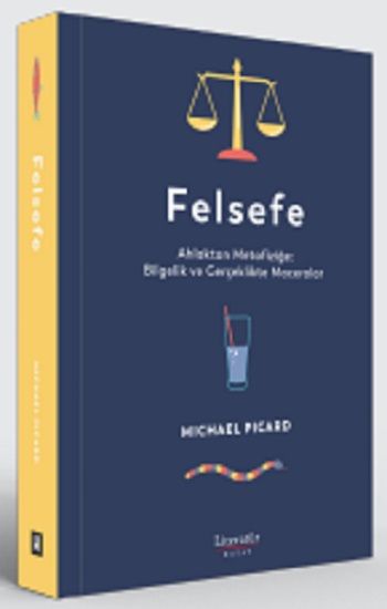 Felsefe Ahlaktan Metafiziğe: Bilgelik ve Gerçeklikte Maceralar - Literatür Yayınevi Kitap