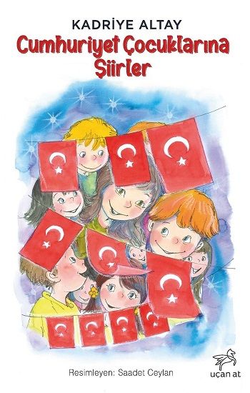 Cumhuriyet Çocuklarına Şiirler - Uçan At Kitap