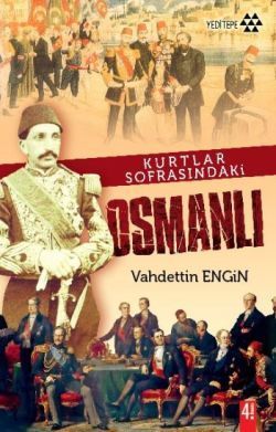 Kurtlar Sofrasındaki Osmanlı - Vahdettin Engin, Osmanlı Tarihi Türkçe kitap kapağı