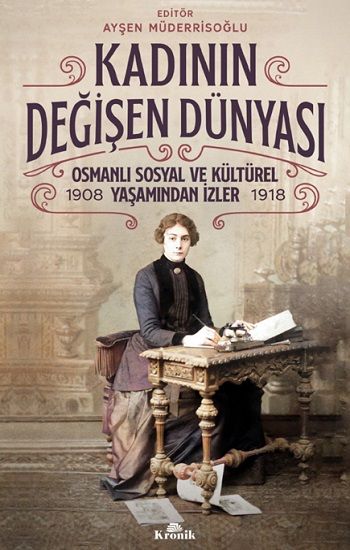 Kadının Değişen Dünyası - Kronik Kitap Kitap