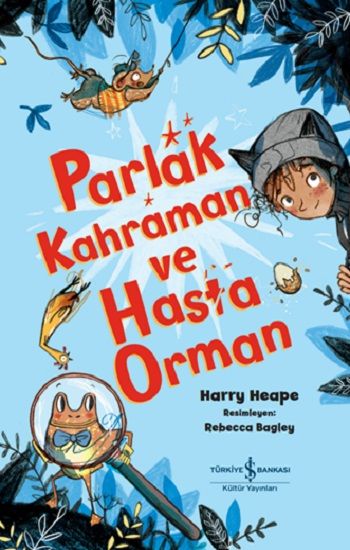 Parlak Kahraman ve Hasta Orman - İş Bankası Kültür Yayınları Kitap
