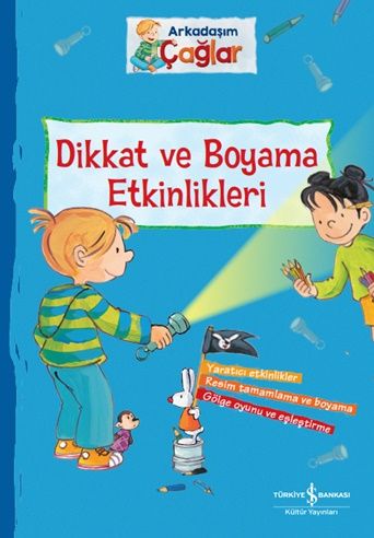Arkadaşım Çağlar Dikkat ve Boyama Etkinlikleri - İş Bankası Kültür Yayınları Kitap