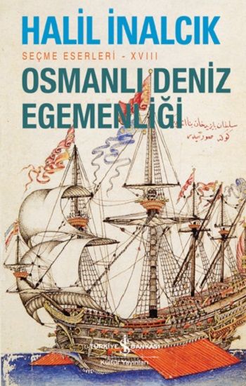 Osmanlı Deniz Egemenliği – Seçme Eserleri - XVIII - İş Bankası Kültür Yayınları Kitap