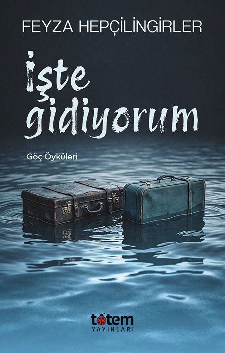 İşte Gidiyorum - Totem Yayınları Kitap