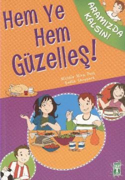 Hem Ye Hem Güzelleş! - Genç Timaş Kitap