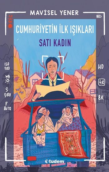 Cumhuriyetin İlk Işıkları: Satı Kadın - Tudem Yayınları Kitap
