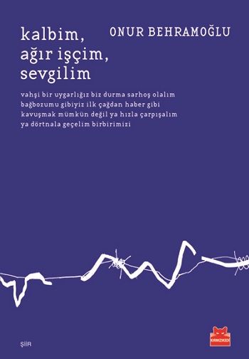 Kalbim  Ağır İşçim  Sevgilim - Kırmızı Kedi Yayınevi Kitap