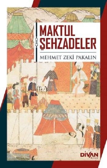 Maktul Şehzadeler - Divan Kitap Kitap