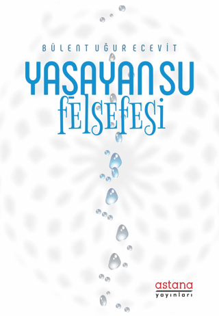 Yaşayan Su Felsefesi - Astana Yayınları Kitap