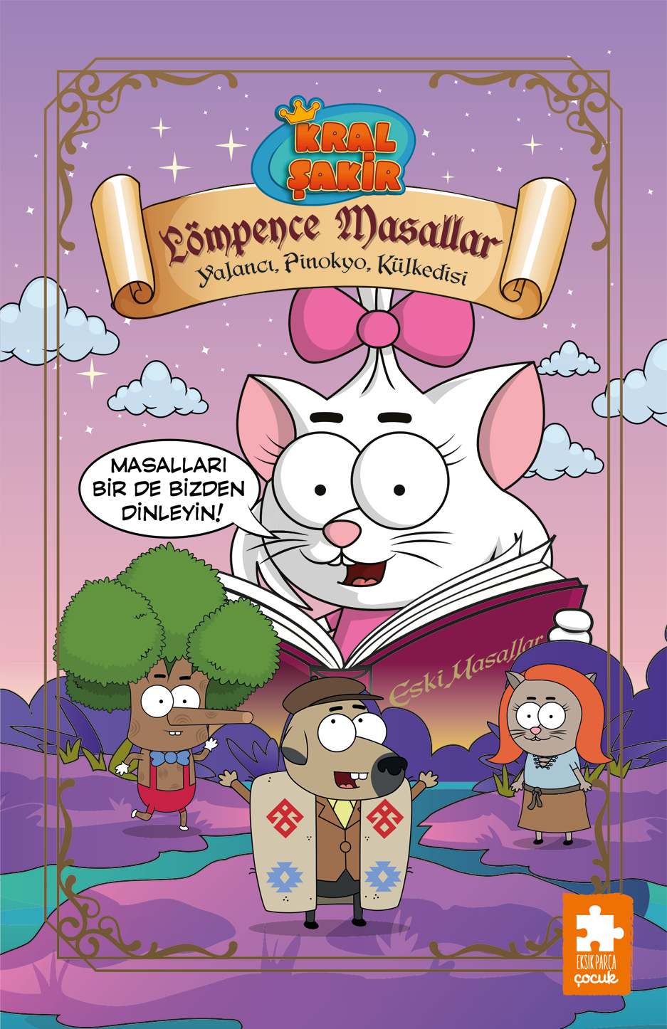 Kral Şakir Lömpence Masallar 2-Yalancı, Pinokyo, Külkedisi - Eksik Parça Yayınları Kitap
