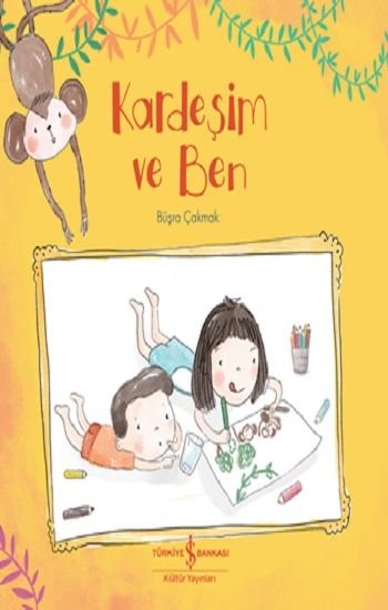 Kardeşim Ve Ben - İş Bankası Kültür Yayınları Kitap