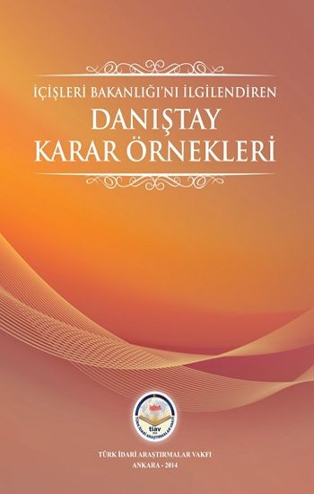 İçişleri Bakanlığını İlgilendiren Danıştay Karar Örnekleri (Ciltli) - Tiav Kitap