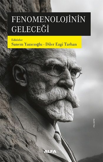 Fenomenolojinin Geleceği - Alfa Yayınları Kitap