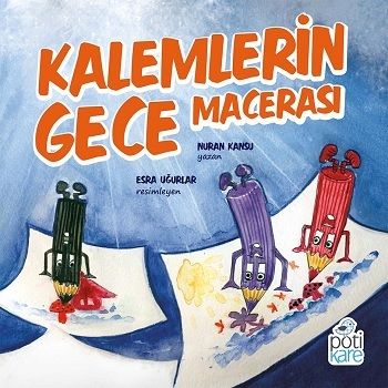 Kalemlerin Gece Macerası - Pötikare Yayıncılık Kitap