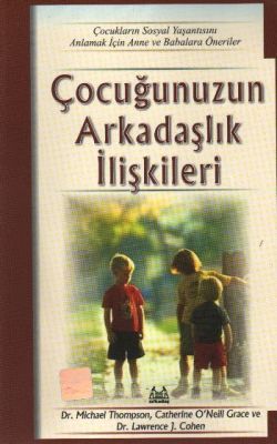 Çocuğunuzun Arkadaşlık İlişkileri Çocukların Sosyal Hayatını Anlamak - Arkadaş Yayınları Kitap
